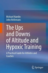 The Ups and Downs of Altitude and Hypoxic Training : A Practical Guide for Athletes and Coaches
