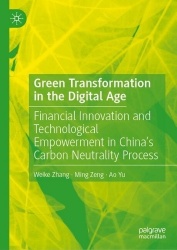 Green Transformation in the Digital Age : Financial Innovation and Technological Empowerment in China's Carbon Neutrality