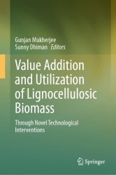 Value Addition and Utilization of Lignocellulosic Biomass : Through Novel Technological Interventions