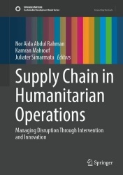 Supply Chain in Humanitarian Operations : Managing Disruption Through Intervention and Innovation