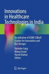 Innovations in Healthcare Technologies in India : An Initiative of ICMR-CIBioD (Centre for Innovation and Bio-Design)