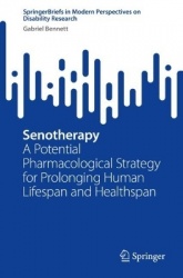 Senotherapy : A Potential Pharmacological Strategy for Prolonging Human Lifespan and Healthspan