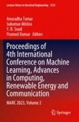 Proceedings of 4th International Conference on Machine Learning, Advances in Computing, Renewable Energy and Communication