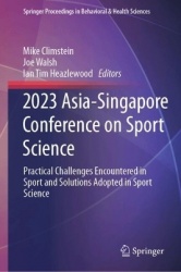 2023 Asia-Singapore Conference on Sport Science : Practical Challenges Encountered in Sport and Solutions Adopted in Sport