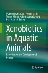 Xenobiotics in Aquatic Animals - Reproductive and Developmental Impacts