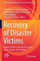 Recovery of Disaster Victims - Results of Joint Survey in East Japan, Aceh, Sichuan, and Tacloban