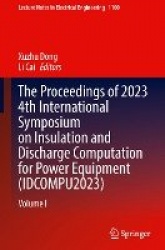 The Proceedings of 2023 4th International Symposium on Insulation and Discharge Computation for Power Equipment