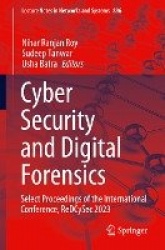 Cyber Security and Digital Forensics : Select Proceedings of the International Conference, ReDCySec 2023