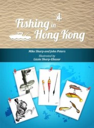 Fishing in Hong Kong - A How-To Guide to Making the Most of the Territory's Shores, Reservoirs and Surrounding Waters