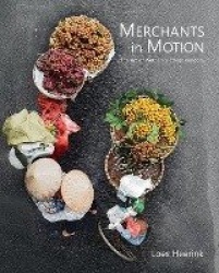 Merchants In Motion - The Art of Vietnam's Street Vendors