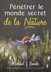 Pénétrer le monde secret de la Nature