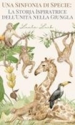 Una Sinfonia di Specie - La Storia Ispiratrice dell'Unità nella Giungla