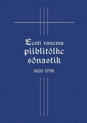 Eesti vanema piiblitõlke sõnastik 1600-1739