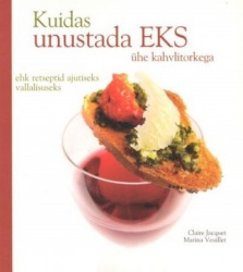 KUIDAS UNUSTADA EKS ÜHE KAHVLITORKEGA