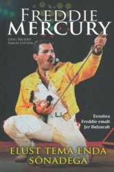 FREDDIE MERCURY - ELUST TEMA ENDA SONADEGA