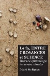Le fa, entre croyances et science - Pour une épistémologie des savoirs africains
