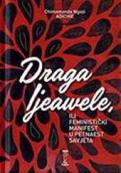 Draga Ijeawele, : ili feministicki manifest u petnaest savjeta