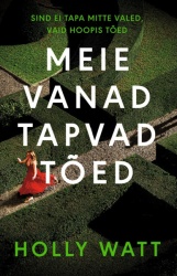 Meie vanad tapvad tõed