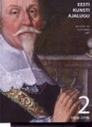 Eesti kunsti ajalugu 2. 1520-1770