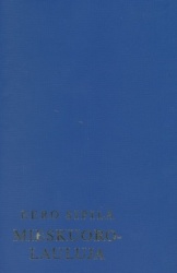Mieskuorolauluja/Songs for Male Chorus : Male choir