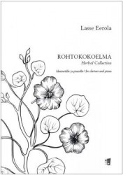 Rohtokokoelma = Herbal collection : klarinetille ja pianolle = for clarinet and piano