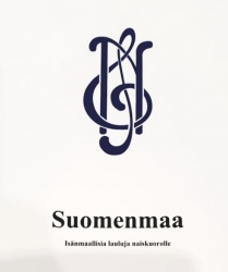Suomenmaa : isänmaallisia lauluja naiskuorolle