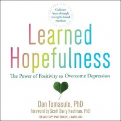 Learned Hopefulness - The Power of Positivity to Overcome Depression
