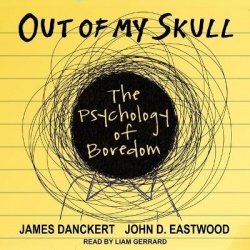 Out of My Skull - The Psychology of Boredom