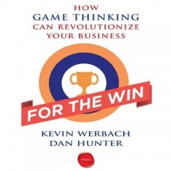 For the Win - How Game Thinking Can Revolutionize Your Business