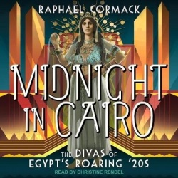 Midnight in Cairo - The Divas of Egypt's Roaring 20s