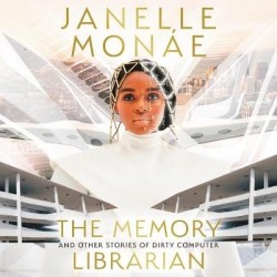The Memory Librarian - And Other Stories of Dirty Computer
