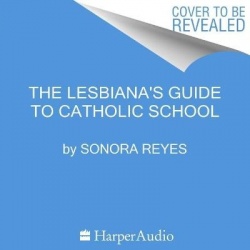 The Lesbiana's Guide to Catholic School