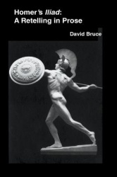 Homer's Iliad - A Retelling in Prose