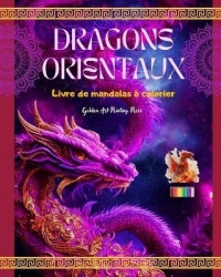 Dragons orientaux Livre de mandalasà colorier Scènes de dragons créatives et anti-stress pour tous les âges
