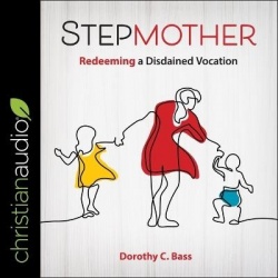Stepmother - Redeeming a Distained Vocation