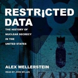 Restricted Data - The History of Nuclear Secrecy in the United States