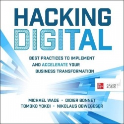 Hacking Digital - Best Practices to Implement and Accelerate Your Business Transformation