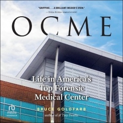 Ocme - Life in America's Top Forensic Medical Center