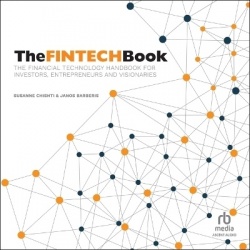 The Fintech Book - The Financial Technology Handbook for Investors, Entrepreneurs and Visionaries