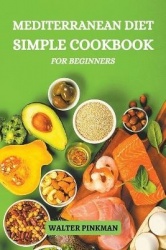Mediterranean Diet: simple cookbook for beginners