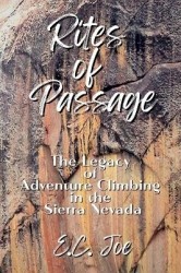 Rites of Passage - The Legacy of Adventure Climbing in the Sierra Nevada