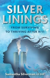 Silver Linings - From Surviving to Thriving After 9/11