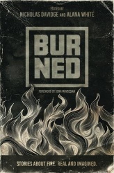 Burned - Stories about fire. Real and imagined.