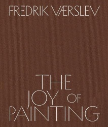 Fredrik Vaerslev - The Joy of Painting