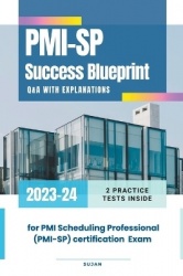 PMI-SP Success Blueprint - Q&A with Explanations