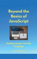 Beyond the Basics of JavaScript