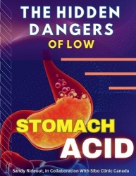 The Hidden Dangers of Low Stomach Acid