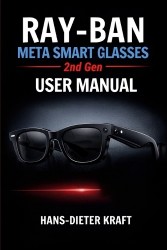 RAY-BAN Meta Smart Glasses 2nd Gen USER MANUAL - Mastering AI Intelligence and Hands-Free Content Creation