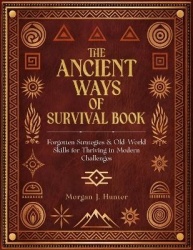 The Ancient Ways of Survival Book