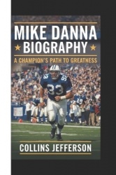 Mike Danna Biography - A Champion's Path To Greatness